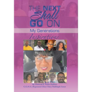 The Next Shall Go On: My Generations