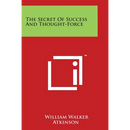 The Secret Of Success And Thought-Force