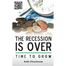 The Recession Is Over - Time to Grow