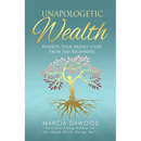 Unapologetic Wealth: Rewrite Your Money Story from Any Beginning