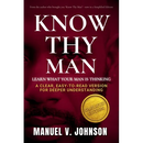 Know Thy Man: Learn What Your Man Is Thinking - Simplified Edition