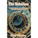 The Kybalion: A Study of The Hermetic Philosophy of Ancient Egypt and Greece