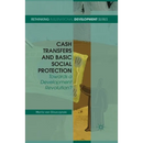 Cash Transfers and Basic Social Protection: Towards a Development Revolution?