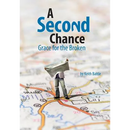 A Second Chance: Grace for the Broken