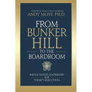 From Bunker Hill to the Boardroom: Battle-Tested Leadership for Today's Executives