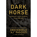 Darkhorse: Harnessing Hidden Potential in War and Life