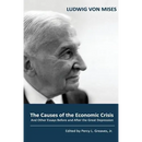 The Causes of the Economic Crisis: And Other Essays Before and After the Great Depression