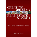 Creating and Growing Real Estate Wealth: The 4 Stages to a Lifetime of Success