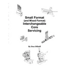 Small Format (and Mixed Format) Interchangeable Core Servicing