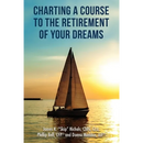 Charting a Course to the Retirement of Your Dreams