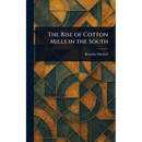 The Rise of Cotton Mills in the South