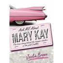 Ask Me about Mary Kay: The True Story Behind the Bumper Sticker on the Pink Cadillac