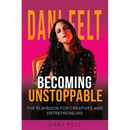 Becoming Unstoppable: The Playbook for Creatives and Entrepreneurs
