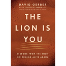 The Lion Is You: Lessons from the Wild on Coming Alive Again