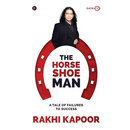 The Horse Shoe Man: A Tale Of Failures to Success