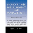 Liquidity Risk Measurement and Management: Base L III And Beyond