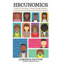 HBCUNomics: A Story of the Power of Black College Students, Economic Self-Sufficiency and Financial Freedom