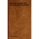 Imperial Germany And The Industrial Revolution