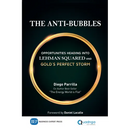 The Anti-Bubbles: Opportunities Heading into Lehman Squared and Gold's Perfect Storm