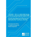 Unleashing Innovation: Ten Cases from China on Digital Strategy and Market Expansion
