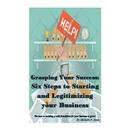 Grasping Your Success: Six Steps to Starting and Legitimizing Your Business