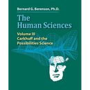 The Human Sciences Volume III: Carkhuff and the Possibilities Science