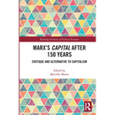 Marx's Capital After 150 Years: Critique and Alternative to Capitalism