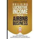Building Lucrative Income with an Airbnb Business