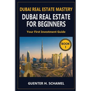 Dubai Real Estate for Beginners: Your First Investment Guide