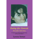 Healing After Homicide: The Jackie Clark Story