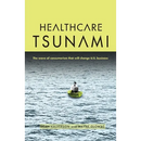 Healthcare Tsunami: The wave of consumerism that will change U.S. business