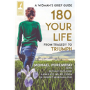 180 Your Life From Tragedy to Triumph: A Woman's Grief Guide