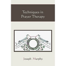 Techniques in Prayer Therapy