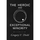 The Heroic and Exceptional Minority: A Guide to Mythological Self-Awareness and Growth