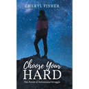 Choose Your Hard: The Power of Intentional Struggle