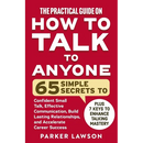The Practical Guide on How to Talk to Anyone: 65 Simple Secrets to Confident Small Talk, Effective Communication, Build Lasting Relationships, and Acc
