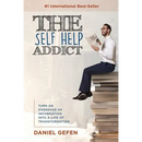The Self Help Addict: Turn An Overdose Of Information Into A Life Of Transformation