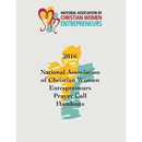 2016 National Association of Christian Women Entrepreneurs Prayer Call Handouts