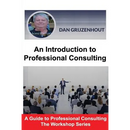 An Introduction to Professional Consulting: The Art of Finding Clients and Securing Engagements