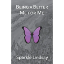 Being A Better Me For Me