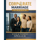 Corporate Marriage WORKBOOK: Biblical Wisdom Combined with Business Strategies for a Marriage That Thrives