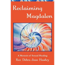 Reclaiming Magdalen: A Memoir of Sexual Healing