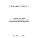 Foundation 7: A manual and guide for mental health self care