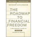 The Roadmap to Financial Freedom: A Millionaire's Guide to Building Automated Wealth