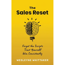 The Sales Reset: Forget the Scripts. Trust Yourself. Win Consistently