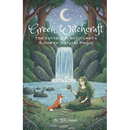 Green Witchcraft: The Solitary Practitioner's Guide to Natural Magic