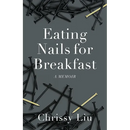 Eating Nails for Breakfast