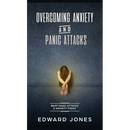 Overcoming Anxiety & Panic Attacks: Beat Panic Attacks & Anxiety, Today