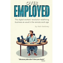 Overemployed: The Digital Workers' Revolution Redefining Business As Usual In The Remote Work Age