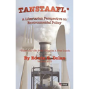 Tanstaafl (There Ain't No Such Thing as a Free Lunch) - A Libertarian Perspective on Environmental Policy